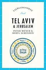 Kartonierter Einband (Kt) Tel Aviv & Jerusalem Reiseführer LIEBLINGSORTE von Peter Münch