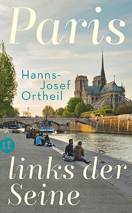Kartonierter Einband Paris, links der Seine von Hanns-Josef Ortheil