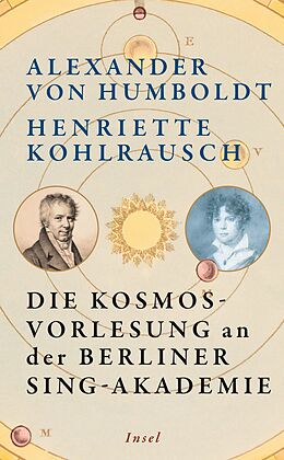 Fester Einband Die Kosmos-Vorlesung an der Berliner Sing-Akademie von Alexander von Humboldt, Henriette Kohlrausch