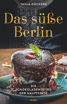 Kartonierter Einband Das süße Berlin von Tanja Dückers