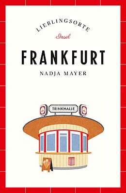 Kartonierter Einband Frankfurt  Lieblingsorte von Nadja Mayer