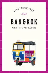 Kartonierter Einband Bangkok Reiseführer LIEBLINGSORTE von Christoph Sator