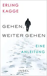 Kartonierter Einband Gehen. Weiter gehen von Erling Kagge