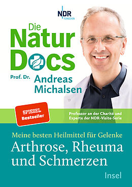 Fester Einband Die Natur-Docs  Meine besten Heilmittel für Gelenke. Arthrose, Rheuma und Schmerzen von Prof. Dr. Andreas Michalsen