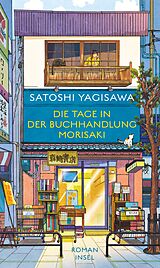 Fester Einband Die Tage in der Buchhandlung Morisaki von Satoshi Yagisawa