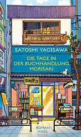 Fester Einband Die Tage in der Buchhandlung Morisaki von Satoshi Yagisawa