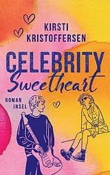 Kartonierter Einband Celebrity Sweetheart (Celebrity 2) von Kirsti Kristoffersen