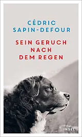 Fester Einband Sein Geruch nach dem Regen von Cédric Sapin-Defour