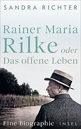 Fester Einband Rainer Maria Rilke oder Das offene Leben von Sandra Richter