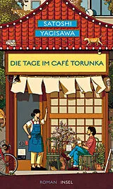 Fester Einband Die Tage im Café Torunka von Satoshi Yagisawa