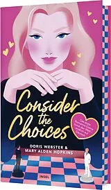 Fester Einband Consider the Choices von Doris Webster, Mary Alden Hopkins