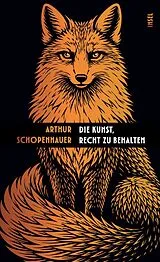 Fester Einband Die Kunst, Recht zu behalten von Arthur Schopenhauer