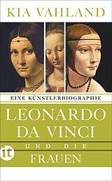 Kartonierter Einband Leonardo da Vinci und die Frauen von Kia Vahland