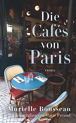 Fester Einband Die Cafés von Paris von Murielle Rousseau