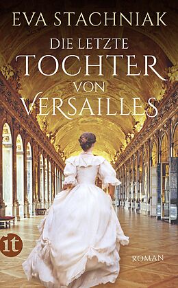 Kartonierter Einband Die letzte Tochter von Versailles von Eva Stachniak