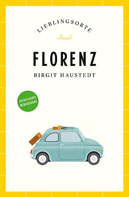 Kartonierter Einband Florenz Reiseführer LIEBLINGSORTE von Birgit Haustedt