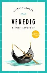 Kartonierter Einband Venedig Reiseführer LIEBLINGSORTE von Birgit Haustedt