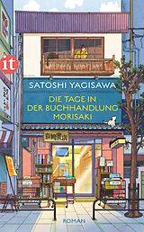 Kartonierter Einband Die Tage in der Buchhandlung Morisaki von Satoshi Yagisawa