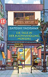 Kartonierter Einband Die Tage in der Buchhandlung Morisaki von Satoshi Yagisawa