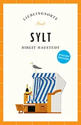 Kartonierter Einband (Kt) Sylt Reiseführer LIEBLINGSORTE von Birgit Haustedt
