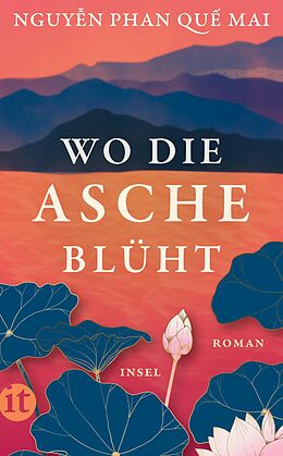 Kartonierter Einband Wo die Asche blüht von Nguyn Phan Qu Mai