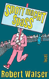Kartonierter Einband Spott macht Spaß von Robert Walser