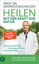 Kartonierter Einband Heilen mit der Kraft der Natur von Prof. Dr. Andreas Michalsen