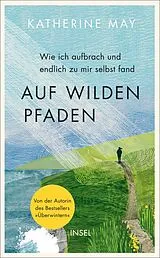 Kartonierter Einband Auf wilden Pfaden von Katherine May