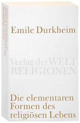 Kartonierter Einband Die elementaren Formen des religiösen Lebens. von Emile Durkheim