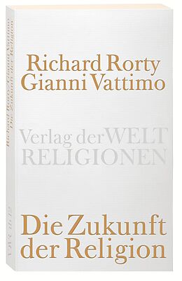 Kartonierter Einband Die Zukunft der Religion von Richard Rorty, Gianni Vattimo