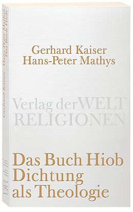 Kartonierter Einband Das Buch Hiob. Dichtung als Theologie von Hans-Peter Mathys, Gerhard Kaiser