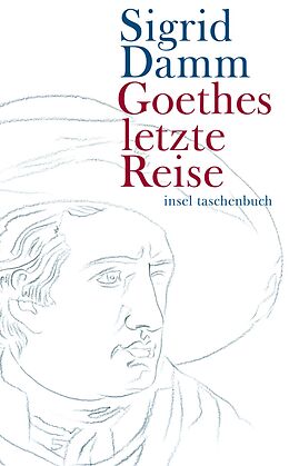 E-Book (epub) Goethes letzte Reise von Sigrid Damm