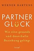 E-Book (epub) Partnerglück - wie eine gesunde und dauerhafte Beziehung gelingt von Werner Bartens