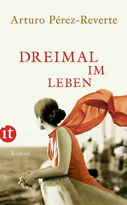 E-Book (epub) Dreimal im Leben von Arturo Pérez-Reverte