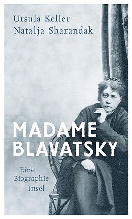E-Book (epub) Madame Blavatsky von Ursula Keller, Natalja Sharandak