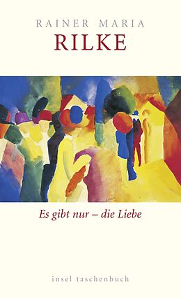 E-Book (epub) Es gibt nur  die Liebe von Rainer Maria Rilke