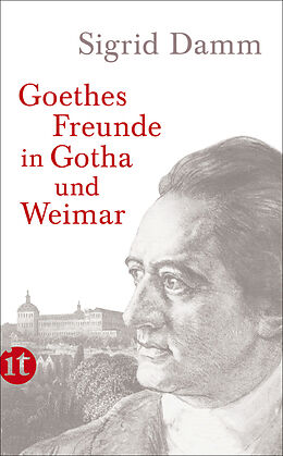 E-Book (epub) Goethes Freunde in Gotha und Weimar von Sigrid Damm