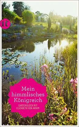 E-Book (epub) »Mein himmlisches Königreich« von Elizabeth von Arnim