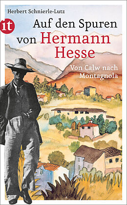 E-Book (epub) Auf den Spuren von Hermann Hesse von Herbert Schnierle-Lutz