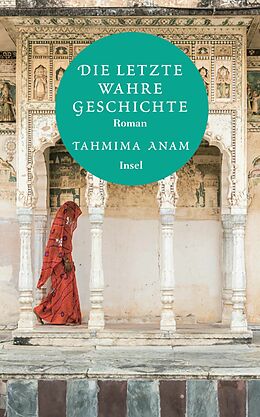 E-Book (epub) Die letzte wahre Geschichte von Tahmima Anam