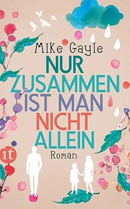 E-Book (epub) Nur zusammen ist man nicht allein von Mike Gayle