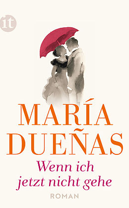 E-Book (epub) Wenn ich jetzt nicht gehe von María Dueñas