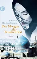 E-Book (epub) Der Morgen der Trunkenheit von Fattaneh Haj Seyed Javadi
