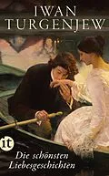 E-Book (epub) Die schönsten Liebesgeschichten von Iwan Turgenjew