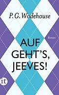 E-Book (epub) Auf gehts, Jeeves! von P. G. Wodehouse
