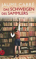E-Book (epub) Das Schweigen des Sammlers von Jaume Cabré