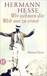 E-Book (epub) Wir nehmen die Welt nur zu ernst von Hermann Hesse