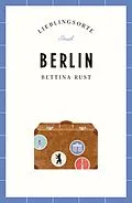 E-Book (epub) Berlin Reiseführer LIEBLINGSORTE von Bettina Rust