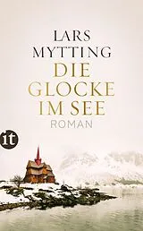 E-Book (epub) Die Glocke im See - Roman (Schwesterglocken-Trilogie 1) von Lars Mytting