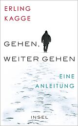 E-Book (epub) Gehen. Weiter gehen von Erling Kagge
